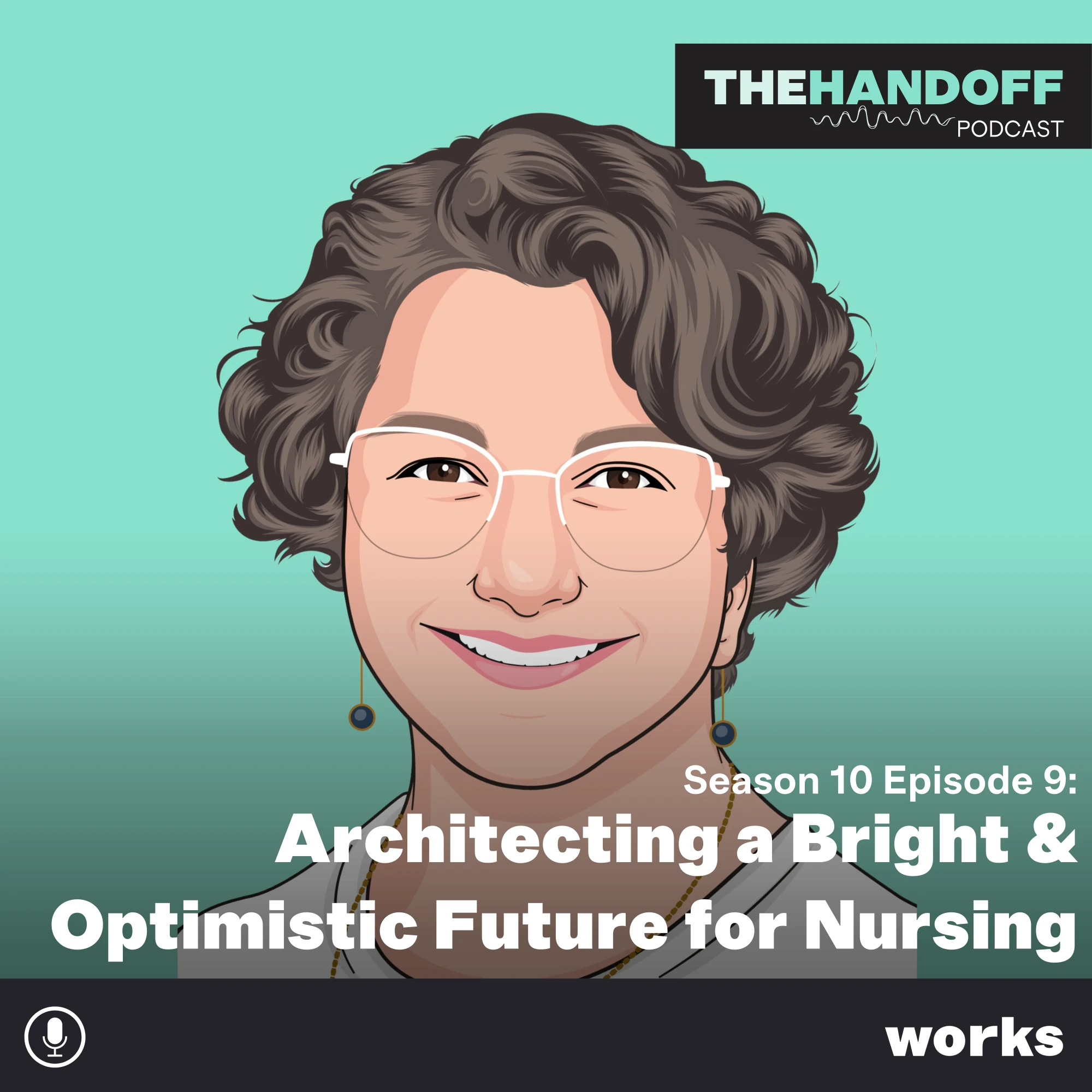Episode 132: Architecting a Bright and Optimistic Future for Nursing 