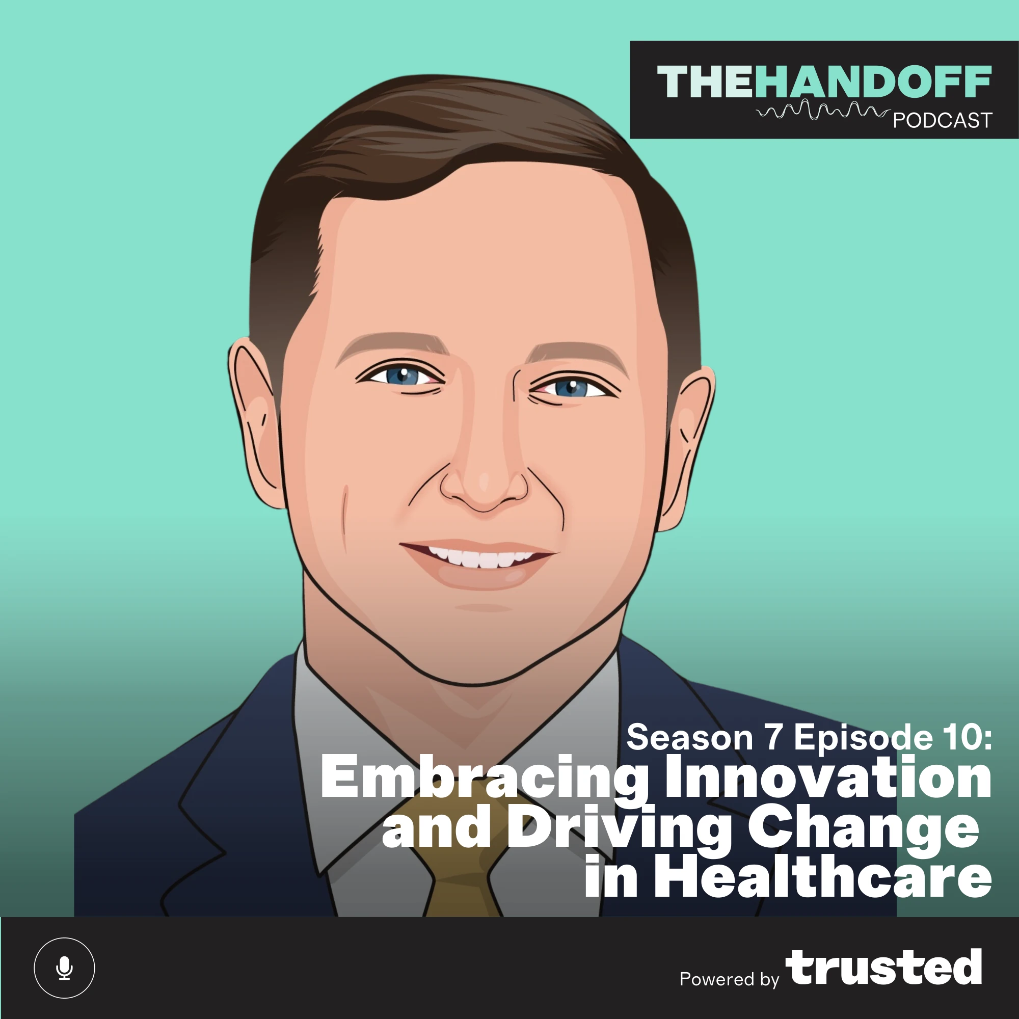 Episode 97: Embracing Innovation and Driving Change in Healthcare