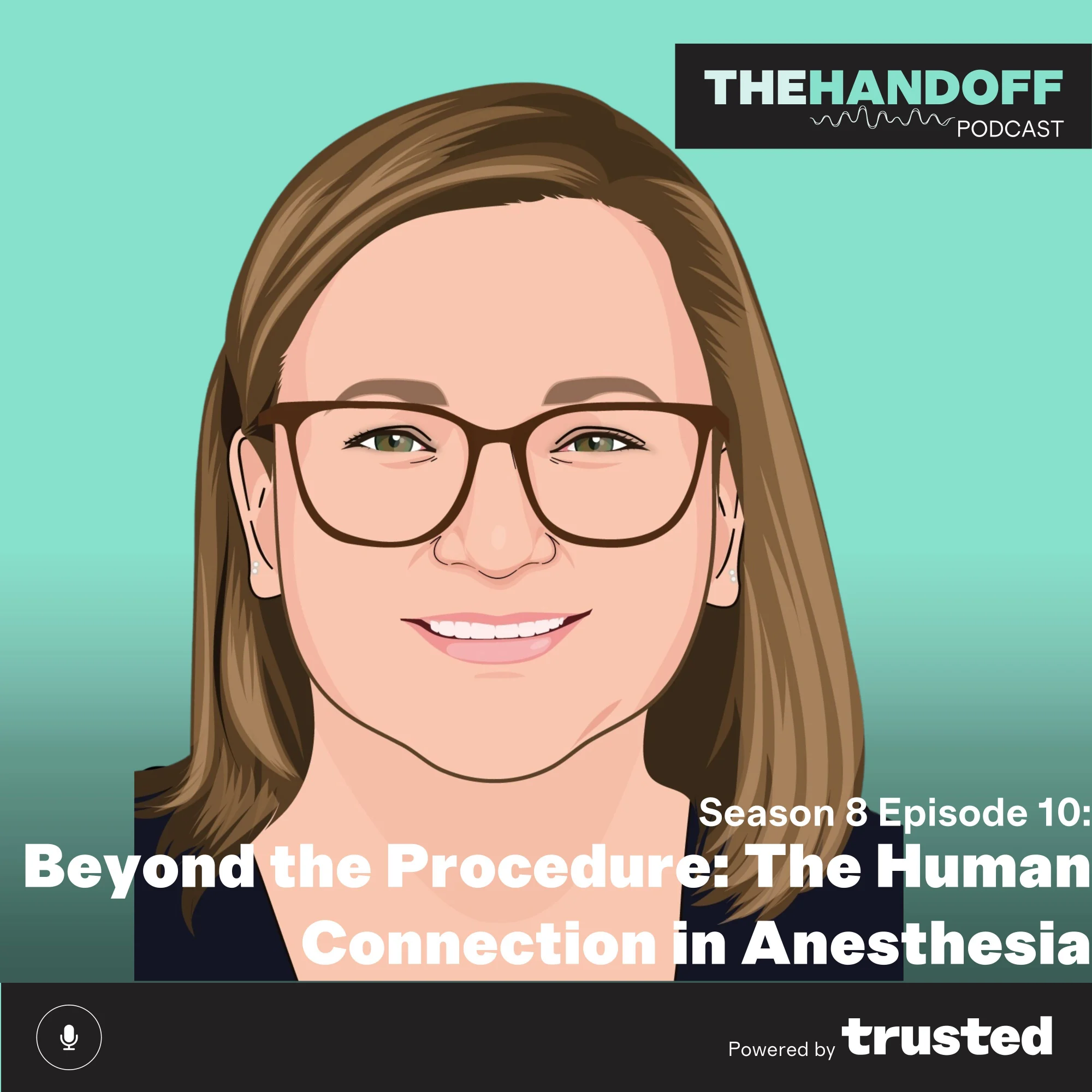 Episode 109: Beyond the Procedure: The Human Connection in Anesthesia