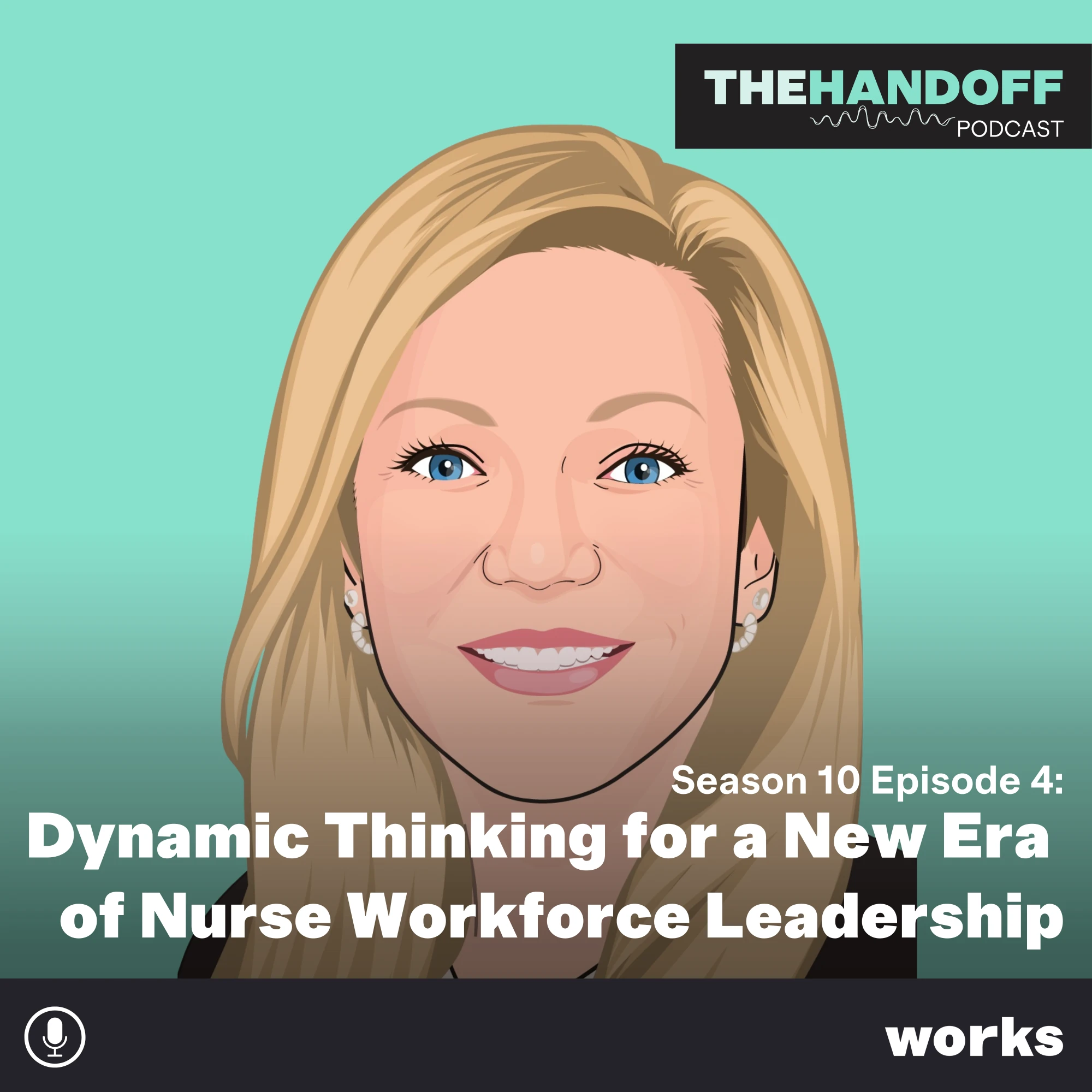 Episode 127: Dynamic Thinking for a New Era of Nurse Workforce Leadership
