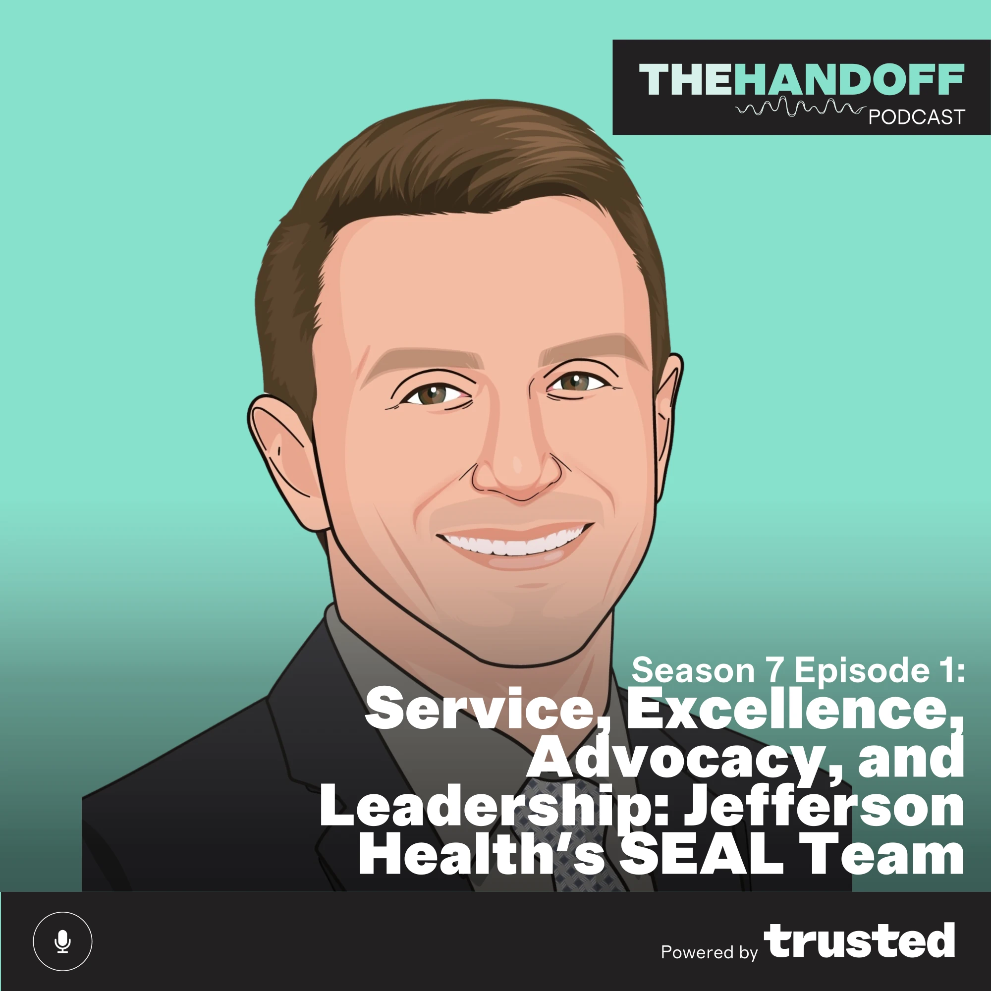 Episode 88: Service, Excellence, Advocacy, and Leadership: Jefferson Health's SEAL Team