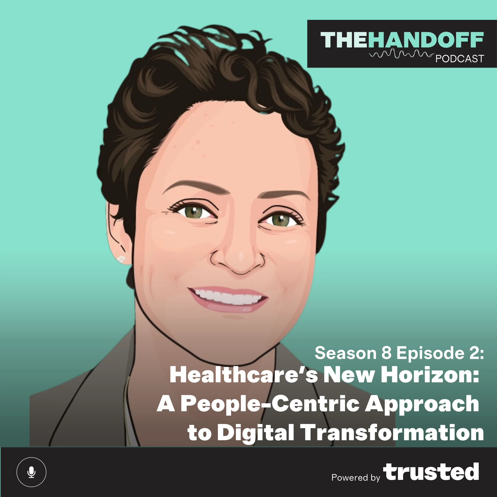 Episode 101: Healthcare's New Horizon: A People-Centric Approach to Digital Transformation